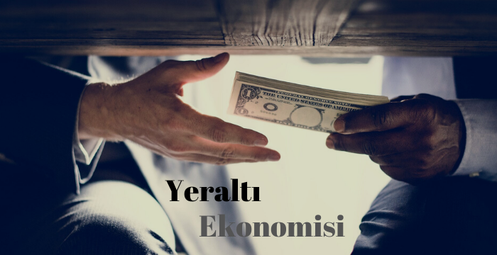 Yeraltı Ekonomisi Nedir?