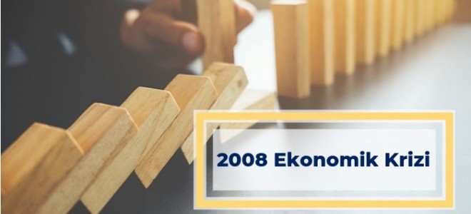 2008 Ekonomik Krizinin Nedenleri ve Sonuçları