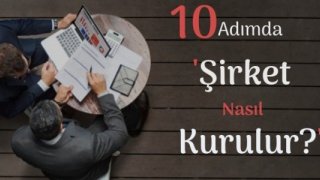 10 Adımda 'Şirket Nasıl Kurulur?'