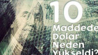 10 Maddede Dolar Neden Yükselir?