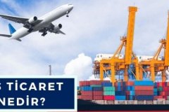 Dış Ticaret Nedir? Nasıl Yapılır?