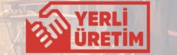 Yerli malı ürünler için zorunlu belgeler ve başvuru süreçleri yenileniyor